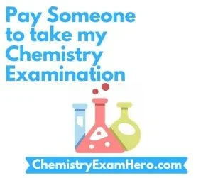 Pay Someone To Take My Chemistry Examination